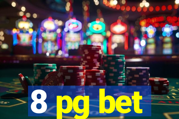 8 pg bet